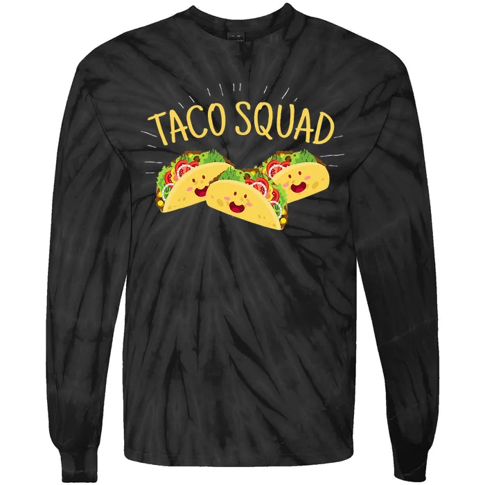 Funny Taco Squad Cute Mexican Food Lover Tee Gift Tie-Dye Long Sleeve Shirt