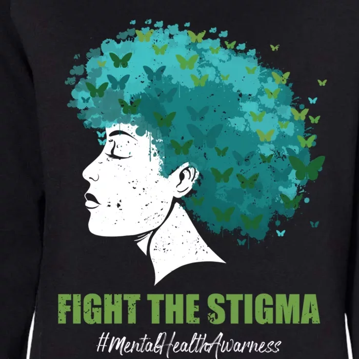 Fight The Stigma Tal Health Awareness Spread Positivity Cute Gift Womens California Wash Sweatshirt