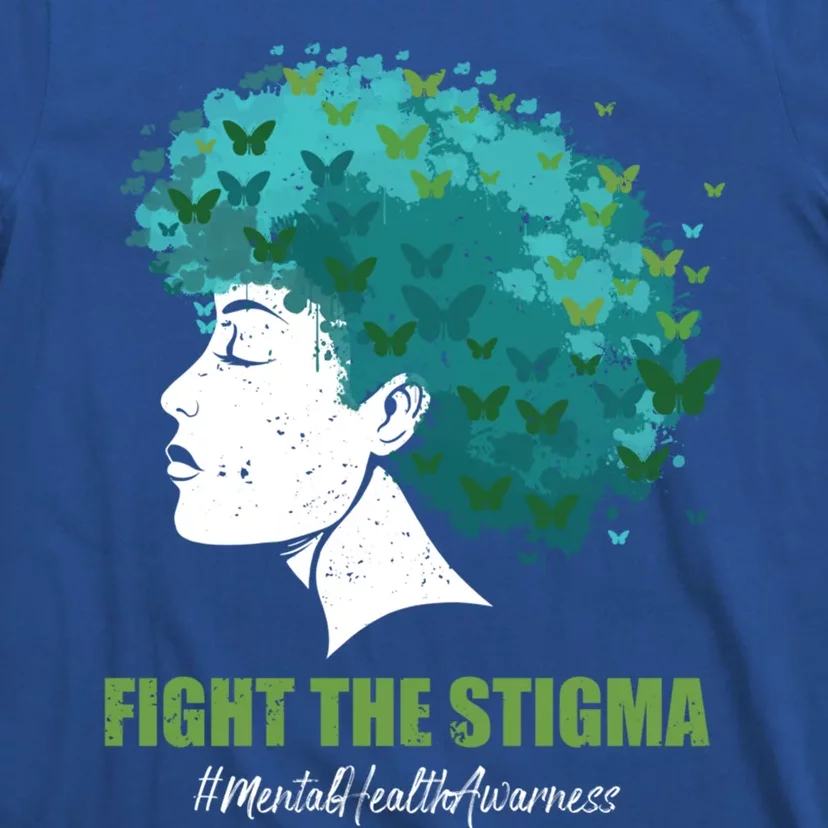 Fight The Stigma Tal Health Awareness Spread Positivity Cute Gift T-Shirt