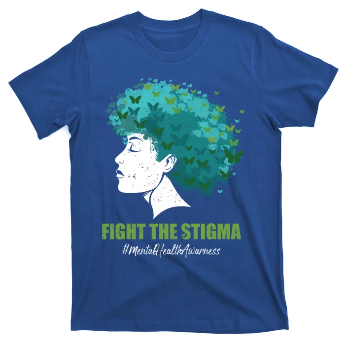 Fight The Stigma Tal Health Awareness Spread Positivity Cute Gift T-Shirt