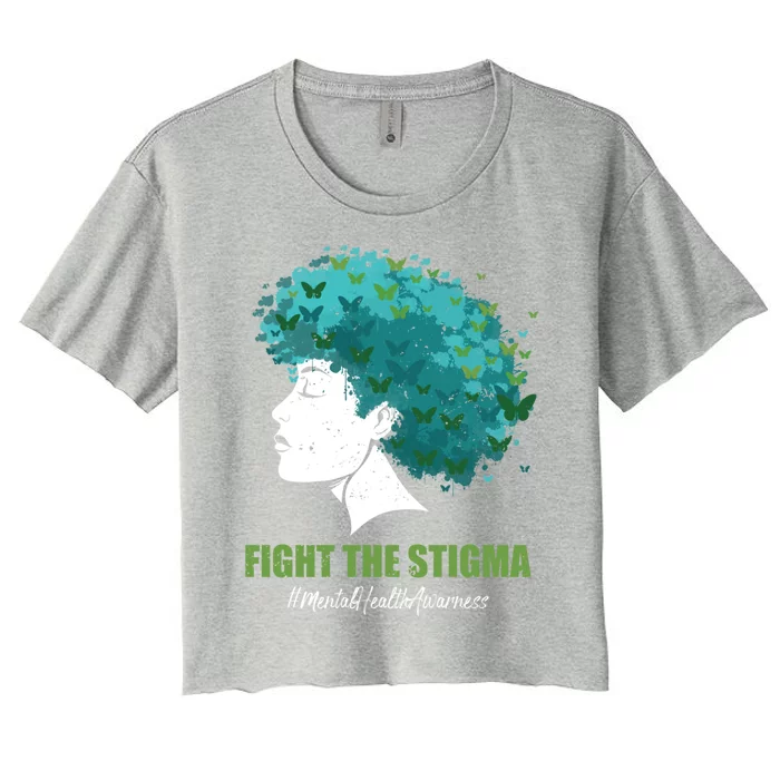 Fight The Stigma Tal Health Awareness Spread Positivity Cute Gift Women's Crop Top Tee