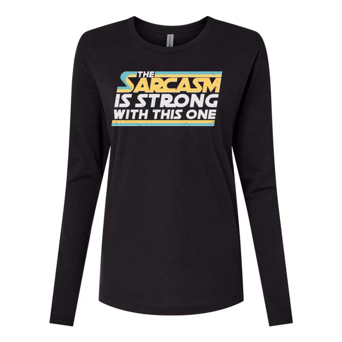 Funny The Sarcasm Is Strong With This One Womens Cotton Relaxed Long Sleeve T-Shirt