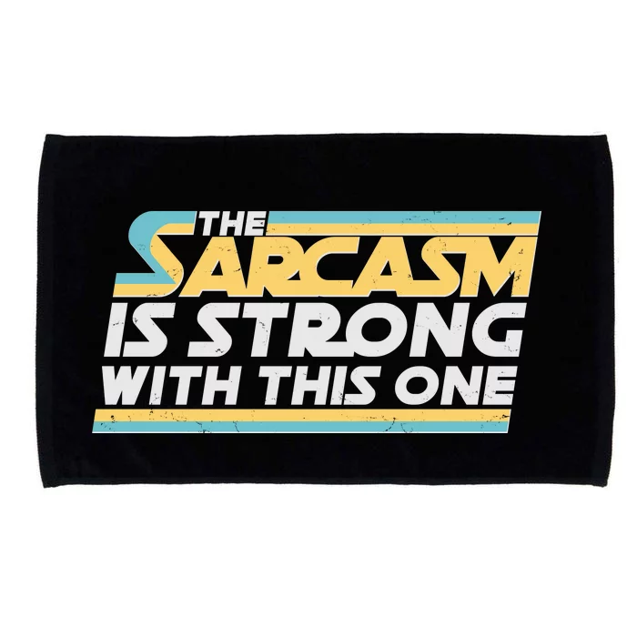 Funny The Sarcasm Is Strong With This One Microfiber Hand Towel