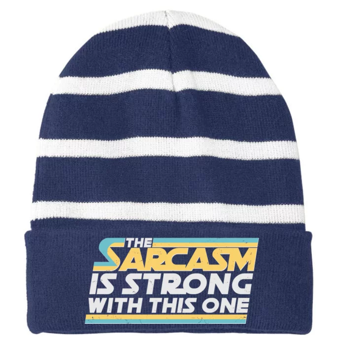 Funny The Sarcasm Is Strong With This One Striped Beanie with Solid Band