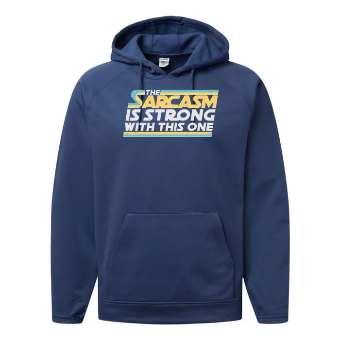 Funny The Sarcasm Is Strong With This One Performance Fleece Hoodie