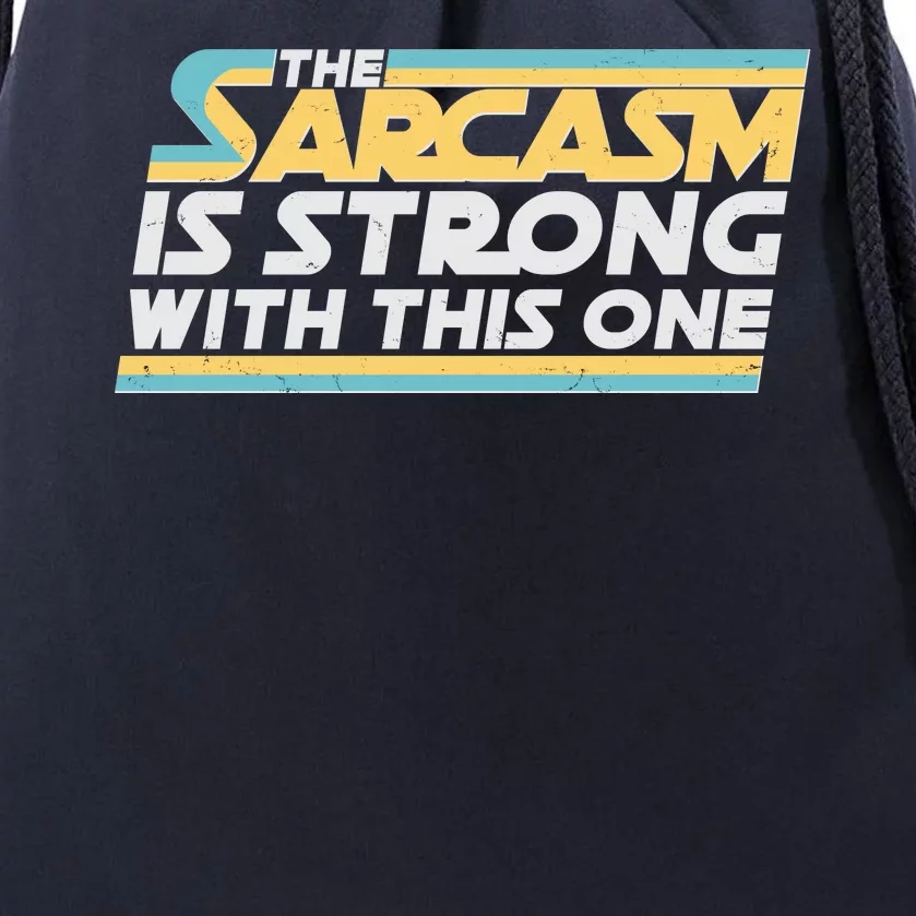 Funny The Sarcasm Is Strong With This One Drawstring Bag