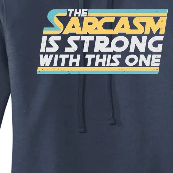 Funny The Sarcasm Is Strong With This One Women's Pullover Hoodie