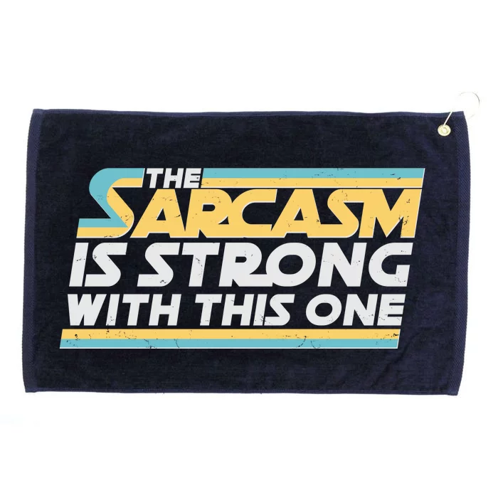 Funny The Sarcasm Is Strong With This One Grommeted Golf Towel