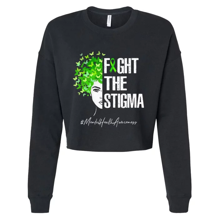 Fight The Stigma Mental Health Awareness Gift Cropped Pullover Crew