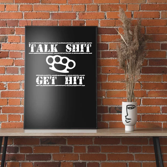 Funny Talk Shit Get Hit Gift Poster