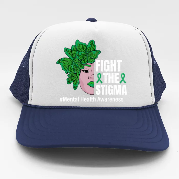 Fight The Stigma Tal Health Awareness Therapist Graphic Gift Trucker Hat