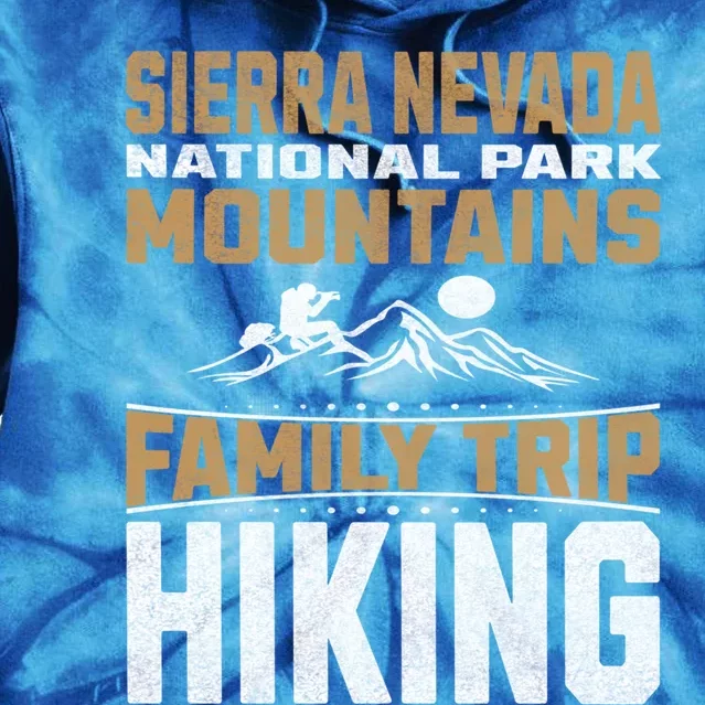 Family Trip Sierra Nevada National Park 2024 Mountain Hiking Great Gift Tie Dye Hoodie