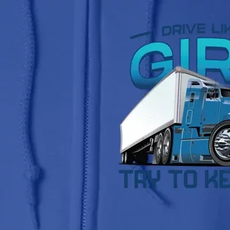 Funny Trucker Semi Big Rig Truck Drivers Cool Gift Full Zip Hoodie