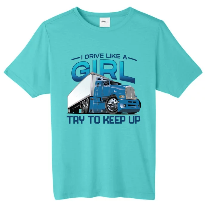 Funny Trucker Semi Big Rig Truck Drivers Cool Gift ChromaSoft Performance T-Shirt