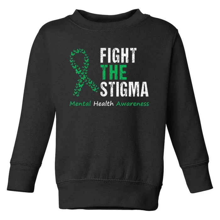 Fight The Stigma Mental Health Awareness Toddler Sweatshirt