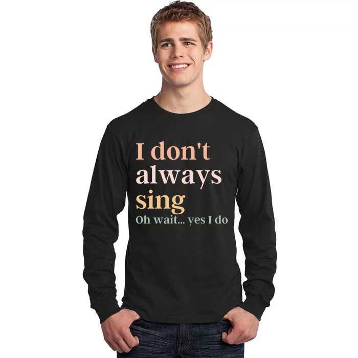 Funny Theatre Singer Music Lover Tall Long Sleeve T-Shirt