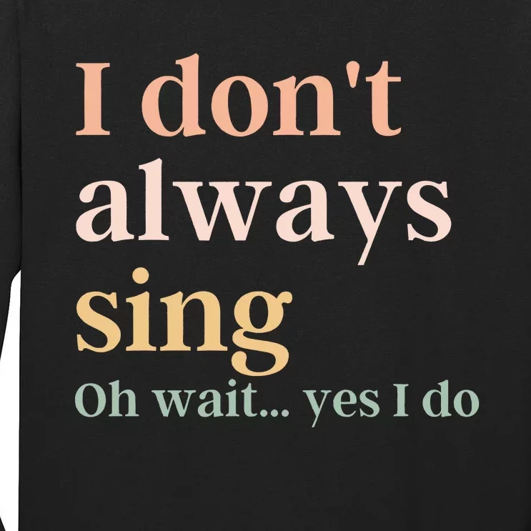 Funny Theatre Singer Music Lover Tall Long Sleeve T-Shirt