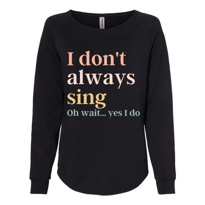 Funny Theatre Singer Music Lover Womens California Wash Sweatshirt