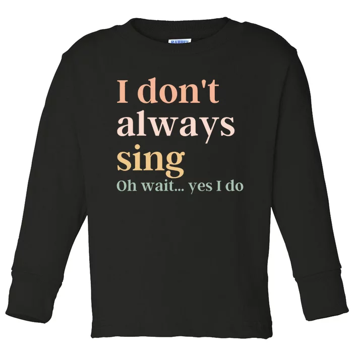 Funny Theatre Singer Music Lover Toddler Long Sleeve Shirt