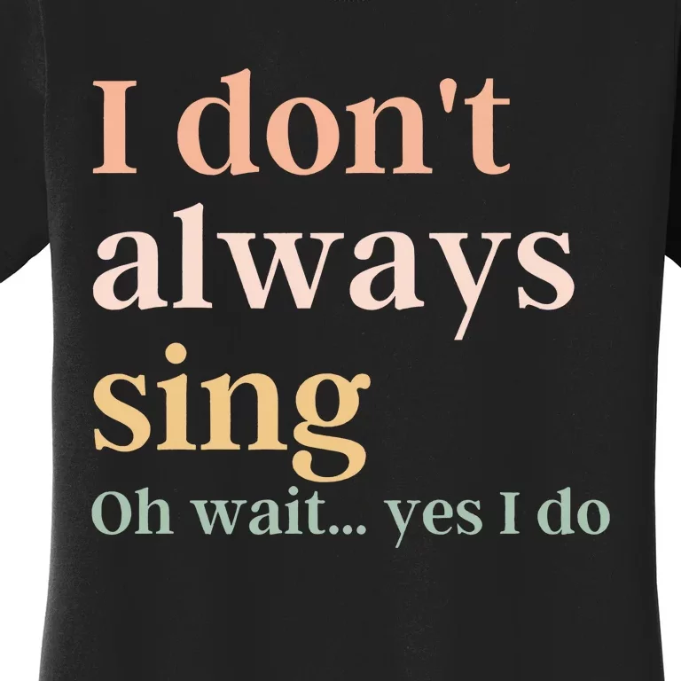 Funny Theatre Singer Music Lover Women's T-Shirt