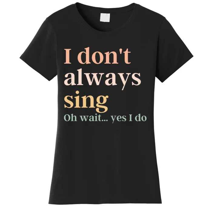 Funny Theatre Singer Music Lover Women's T-Shirt