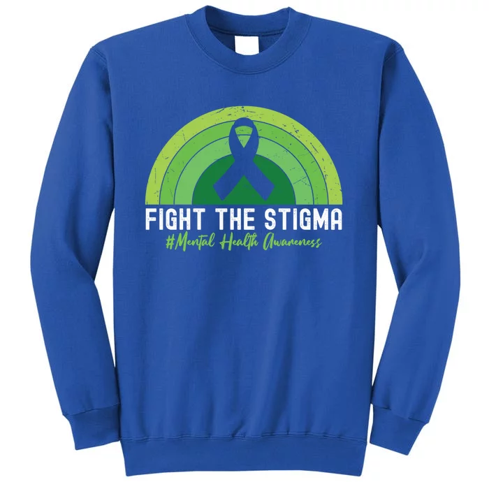 Fight The Stigma Raise Awareness Of Tal Health Gift Tall Sweatshirt