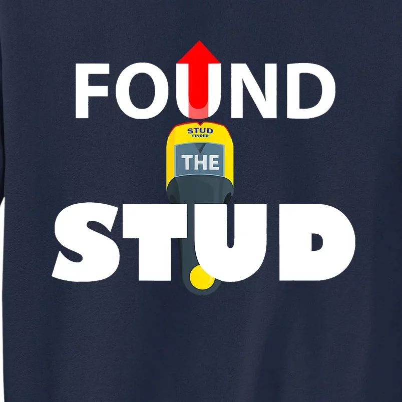 FOUND THE STUD FUNNY Tall Sweatshirt