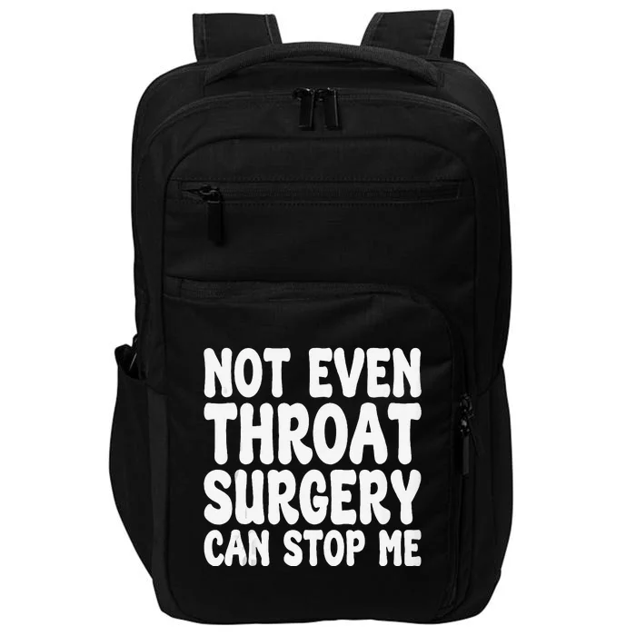 Funny Throat Surgery Throat Operation Recovery Impact Tech Backpack