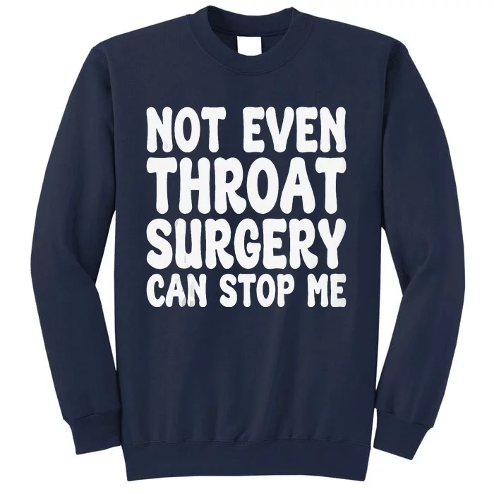 Funny Throat Surgery Throat Operation Recovery Tall Sweatshirt