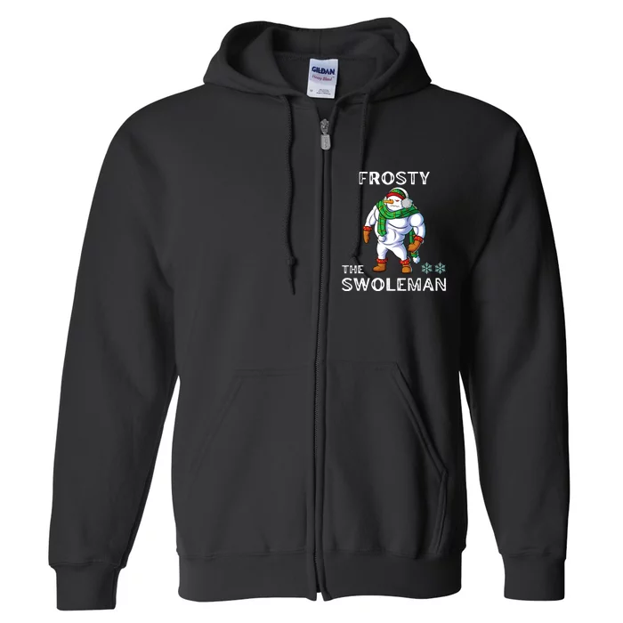 Frosty The Swoleman Funny Fitness Gym Training Christmas Full Zip Hoodie