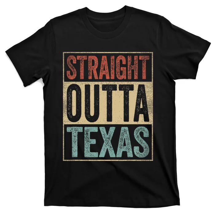 Funny Texas Souvenir Tx Outfit Straight Outta Texas T-Shirt