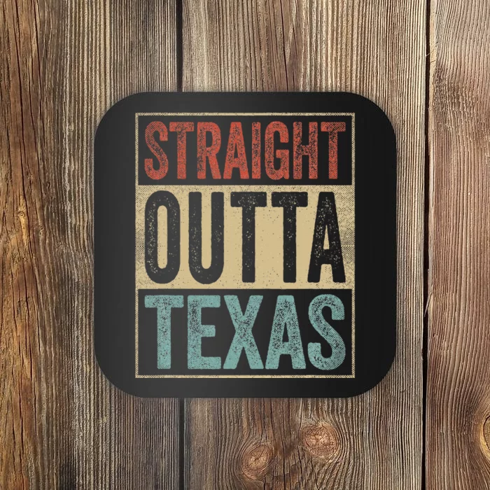 Funny Texas Souvenir Tx Outfit Straight Outta Texas Coaster