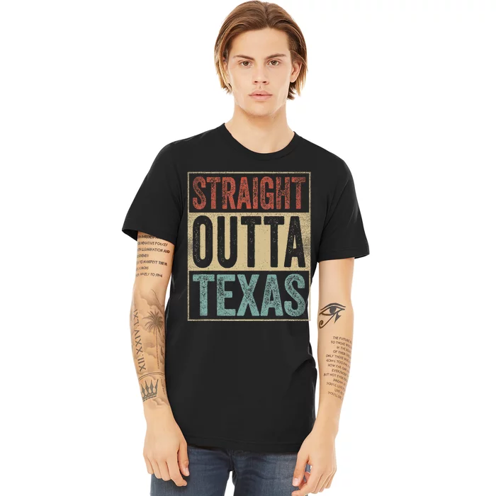 Funny Texas Souvenir Tx Outfit Straight Outta Texas Premium T-Shirt