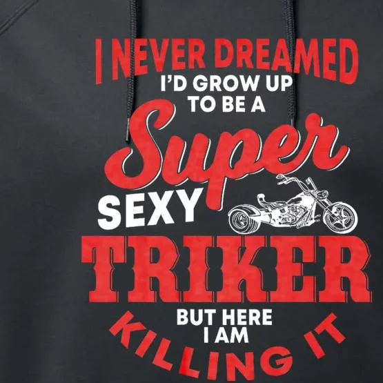 Funny Triker Saying Trike Motorcycle Lover Design Performance Fleece Hoodie