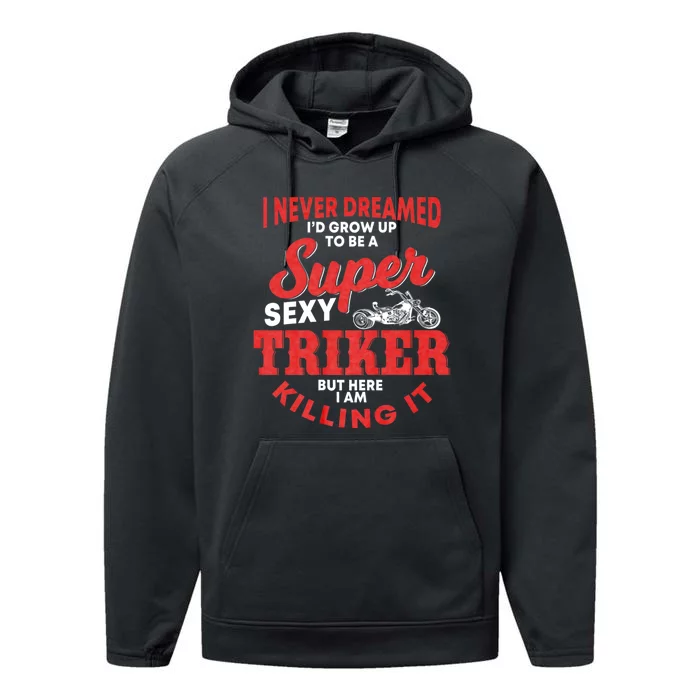 Funny Triker Saying Trike Motorcycle Lover Design Performance Fleece Hoodie