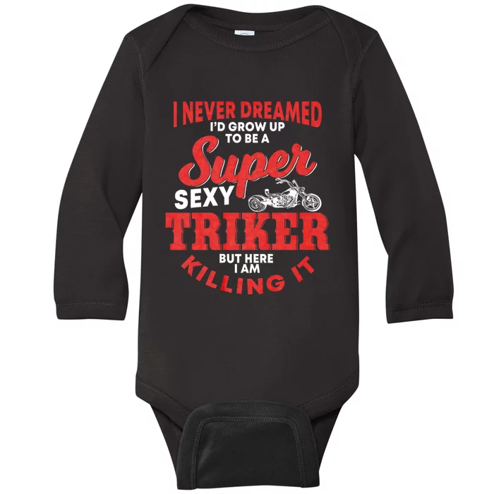 Funny Triker Saying Trike Motorcycle Lover Design Baby Long Sleeve Bodysuit