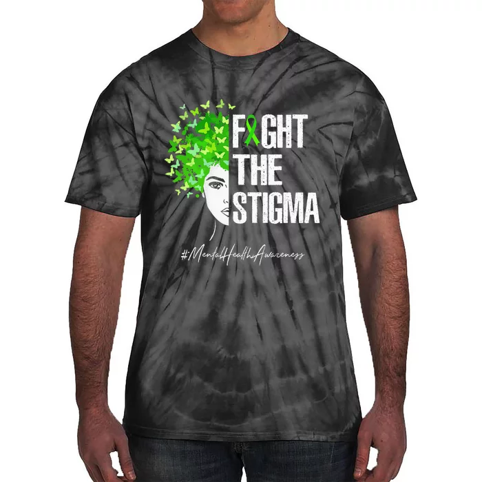 Fight The Stigma Mental Health Awareness Gift Tie-Dye T-Shirt