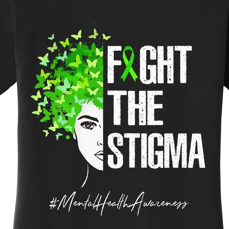 Fight The Stigma Mental Health Awareness Gift Women's T-Shirt