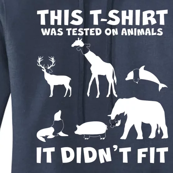 Funny This Shirt Was Tested On Animals It Didn't Fit Women's Pullover Hoodie