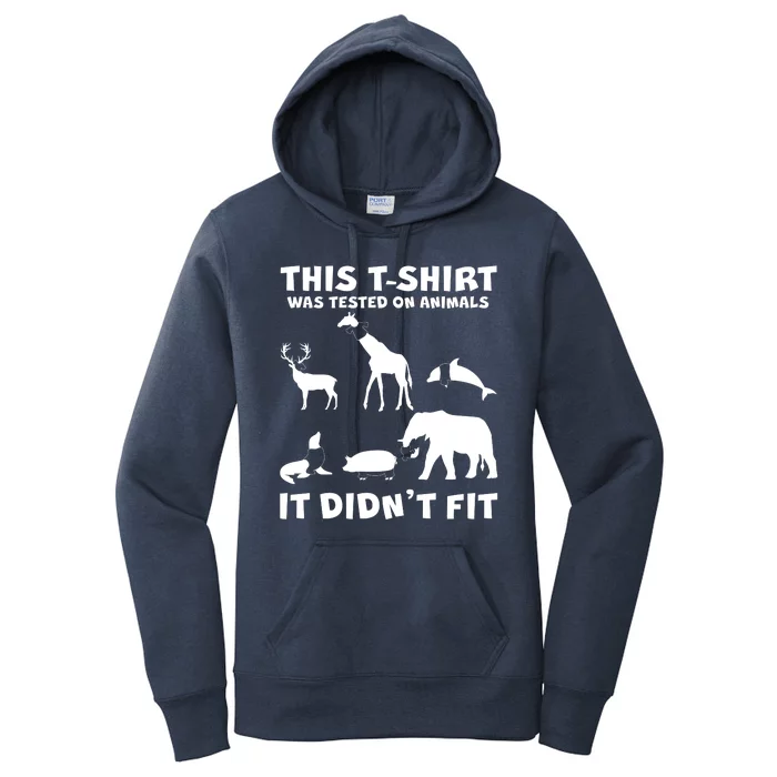 Funny This Shirt Was Tested On Animals It Didn't Fit Women's Pullover Hoodie