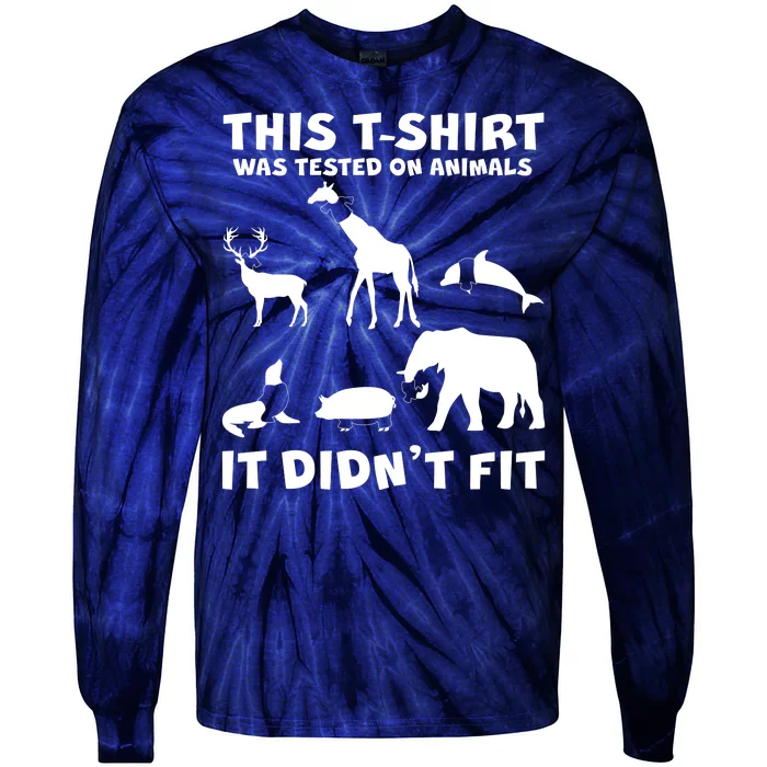 Funny This Shirt Was Tested On Animals It Didn't Fit Tie-Dye Long Sleeve Shirt