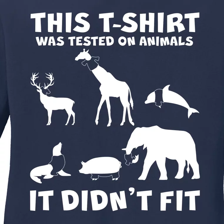 Funny This Shirt Was Tested On Animals It Didn't Fit Ladies Long Sleeve Shirt