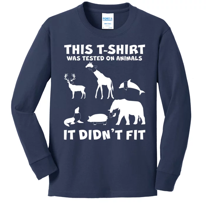 Funny This Shirt Was Tested On Animals It Didn't Fit Kids Long Sleeve Shirt