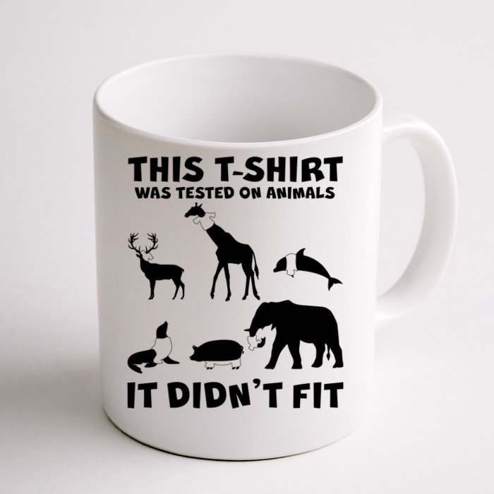 Funny This Shirt Was Tested On Animals It Didn't Fit Front & Back Coffee Mug