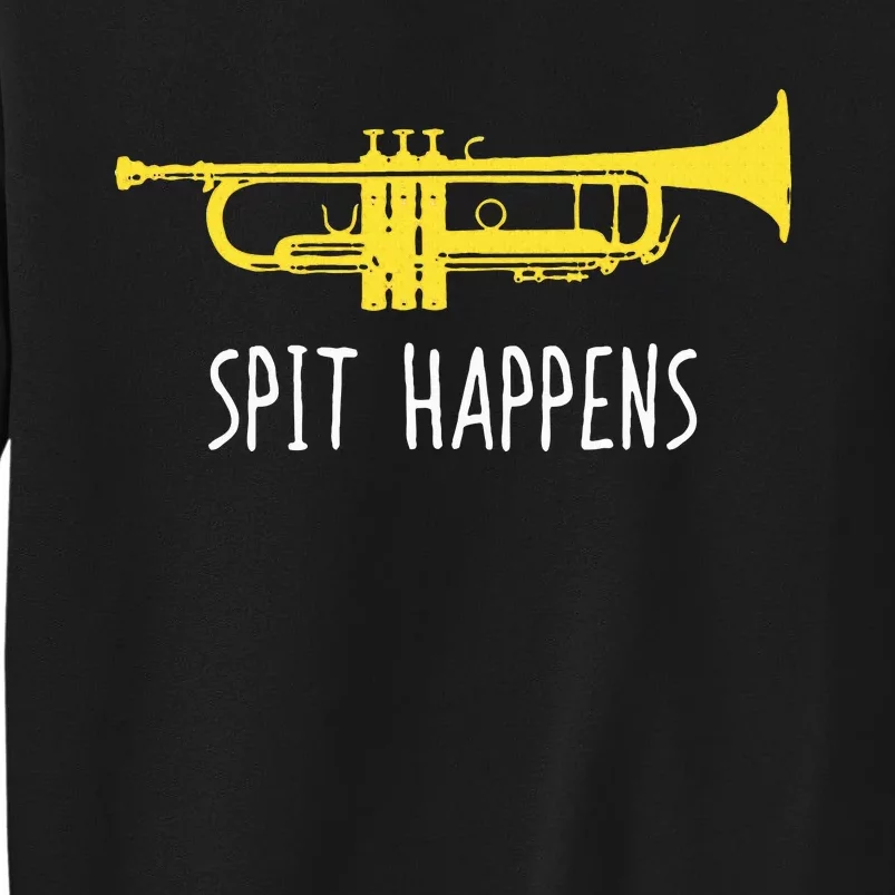 Funny Trumpet Spit Happens Band Player Sweatshirt