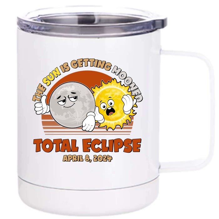 Funny Total Solar Eclipse The Sun Is Getting Mooned April 8 2024 Front & Back 12oz Stainless Steel Tumbler Cup