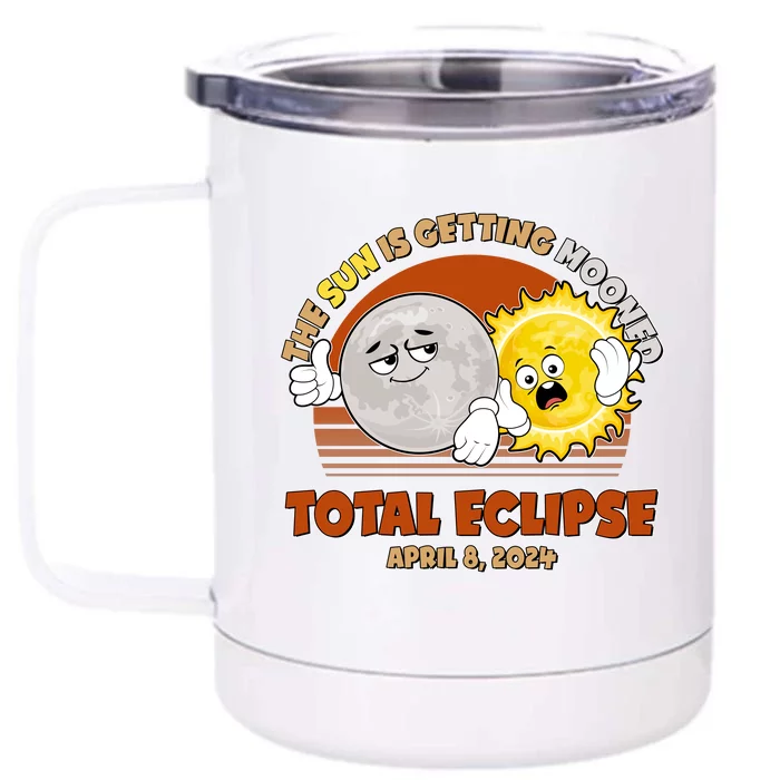 Funny Total Solar Eclipse The Sun Is Getting Mooned April 8 2024 Front & Back 12oz Stainless Steel Tumbler Cup