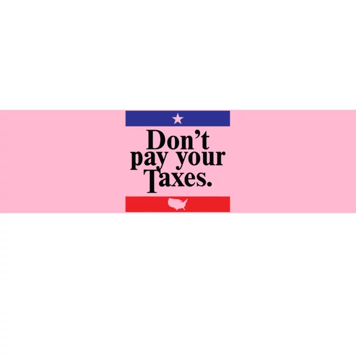 Funny Tax Season Dont Pay Your Taxes Usa Map Bumper Sticker