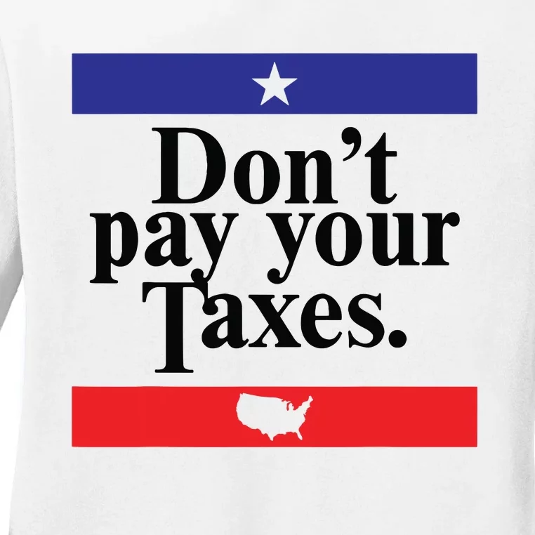 Funny Tax Season Dont Pay Your Taxes Usa Map Ladies Long Sleeve Shirt