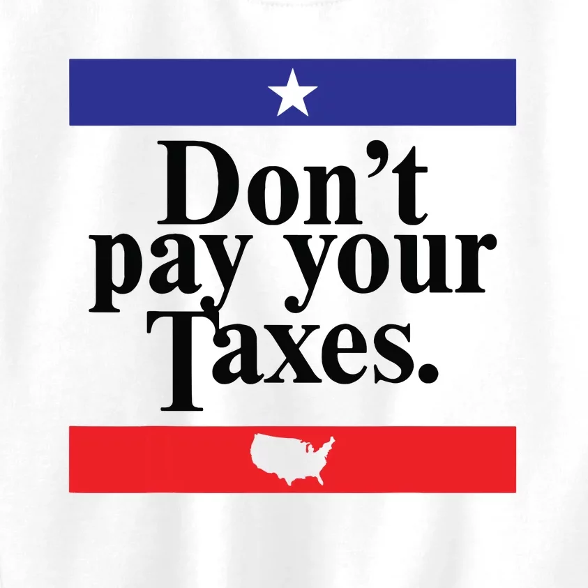 Funny Tax Season Dont Pay Your Taxes Usa Map Kids Sweatshirt